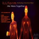 iLLform Feat. Veronica Red - We Were Together (Quentin\'s Ladder Remix)