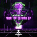 EitherOr - What Up Detroit