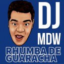 DJ MDW - Rhumba de Guaracha