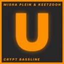 Misha Plein & Keetzooh - Crypt Bassline