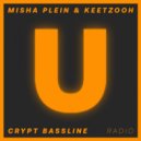 Misha Plein & Keetzooh - Crypt Bassline