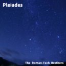 The Roman Tech Brothers - Pleiades (Original Mix)