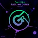 Catchfire - Falling Down (Original Mix)