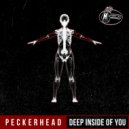 Peckerhead - Deep Inside Of You