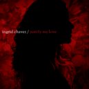 Ingrid Chavez - Justify My Love
