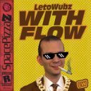 LetoWubz - With Flow (Original Mix)