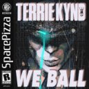 Terrie Kynd - We Ball (Original Mix)