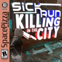 Sick Run - Killing In The City