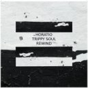 Horatio & Trippy Soul - Rewind