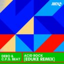 Dero, C.F.S Beat, Eduke - Acid Rock (Eduke Remix)