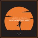 Weston & Teston - Love (Whatchu\' Want) (Instrumental Mix)