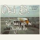 Ori B. - Run Away With Me