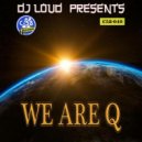 DJ Loud - We Are Q