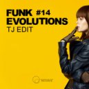 Tj Edit - Funk Evolutions 14