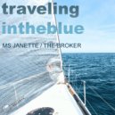Ms. Janette & The Broker - Traveling In The Blue