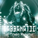 Gabbanatic - The Tempo Machine (Original Mix)