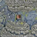 Psykotic Man - Enjoy You Are