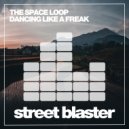 The Space Loop - Dancing Like A Freak
