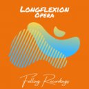 Longflexion - Opera
