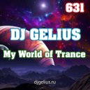 DJ GELIUS - My World of Trance 631 ()