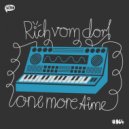 Rich Vom Dorf - One More Time
