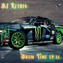 DJ Retriv - Drum Time ep. 11