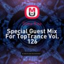 Dima Rise - Special Guest Mix For TopTrance Vol. 126
