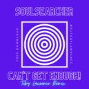 Soulsearcher - Can't Get Enough