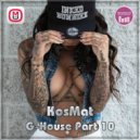 KosMat - G-House Part 10 ()