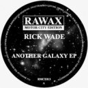 Rick Wade - Another Galaxy