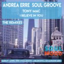 Soul Groove, Andrea Erre, Tony Mac - I Believe in You Feat. Tony Mac (Axelgroove & Joe Mangione mix)