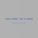 New Order - Be a Rebel