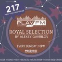 217 Royal Selection on Play FM - Mixed by Alexey Gavrilov
