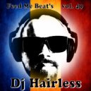 Dj Hairless - Feed Me Beat's vol 49