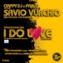 Ciappy DJ & Pablo Ft. Savio Vurchio - I Do Love