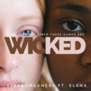 Stereomadness;Elena - Wicked Games