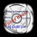Dj.Coffi-jee - Ours is tomorrow