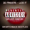 20 Fingers - Lick It (Swartchback Bootleg)