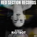 Riotbot - Dirty Endgame (Original Mix)