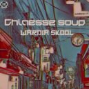 Wardia Skool - Chinesse Soup