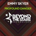 Emmy Skyer - Profound Danger (Radio Edit)