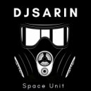 Dj Sarin - Space Unit