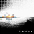 Tile Shore - Shades of drafts