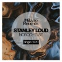 Stanley Loud - Nobody Else