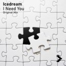 Icedream - I Need You