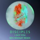 Disciples - I Got You