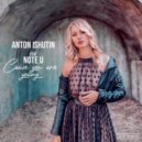 Anton Ishutin, Note U - Cause you are young