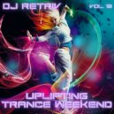 DJ Retriv - Uplifting Trance Weekend vol. 13