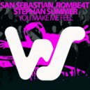 San Sebastian, Rombe4t & Stephen Summer - You Make Me Feel