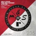 Milk & Sugar Ft. Paul Gardner & Peyton - You Can't Hide From Yourself